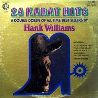 Hank Williams - 24 Karat Hits (2LP Set)  LP 1